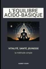 L'Équilibre Acido-Basique: Quand le terrain change, tout change. (French Edition) cover image