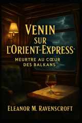 Venin sur l’Orient-Express-Meurtre au cœur des Balkans: Une nuit d’acier, de soie… et de mensonges (French Edition) cover image