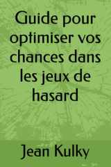 Guide pour optimiser vos chances dans les jeux de hasard (French Edition) cover image