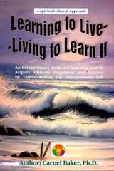 Learning to Live : Living to Learn II cover image