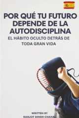 Por qué tu futuro depende de la autodisciplina: El hábito oculto detrás de toda gran vida (Spanish Edition) cover image