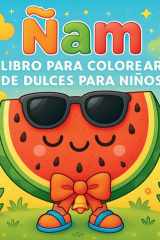 Ñam - Libro para colorear de dulces para niños cover image