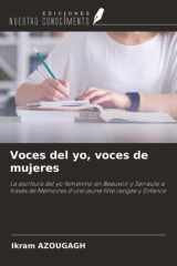 Voces del yo, voces de mujeres: La escritura del yo femenino en Beauvoir y Sarraute a través de Mémoires d'une jeune fille rangée y Enfance cover image