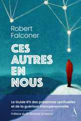Ces autres en nous - Le guide IFS des présences spirituelles et de la guérison transpersonnelle cover image