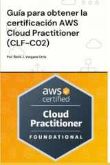 Guía para obtener la Certificación AWS Cloud Practitioner (CLF-C02) (Guía de Certificación en AWS) (Spanish Edition) cover image