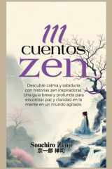 111 Cuentos Zen: Descubre calma y sabiduría con historias zen inspiradoras. Una guía breve y profunda para encontrar paz y claridad en la mente en un mundo agitado. (Spanish Edition) cover image