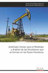 Autómata Celular para el Modelaje y Análisis de las Emulsiones que se forman en los Pozos Petroleros (Spanish Edition) cover image