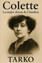 Colette La mujer detrás de Claudine: Biografía novelada cover image