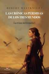 Las crónicas perdidas de los tres mundos. La reina mercenaria I (Spanish Edition) cover image