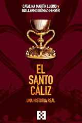 El Santo Cáliz: Una historia real cover image