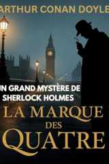 La marque des quatre (Édition française): Un grand mystère de Sherlock Holmes – Roman policier et enquête victorien (French Edition) cover image