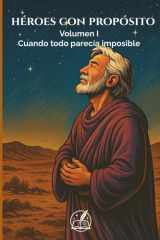 Héroes con Propósito - Volumen I Cuando todo parecía imposible cover image