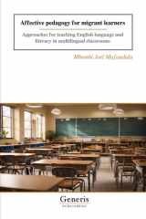 Affective pedagogy for migrant learners Approaches for teaching English language and literacy in multilingual classrooms cover image