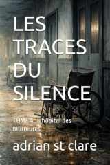 LES TRACES DU SILENCE: TOME 4 : L'hôpital des murmures (French Edition) cover image