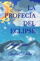 La profecía del eclipse Metztli Qualo cover image