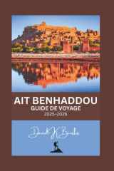 AIT BENHADDOU GUIDE DE VOYAGE 2025-2026 (World Atlas Guides) (French Edition) cover image