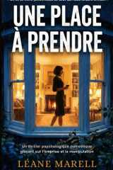 UNE PLACE À PRENDRE: Un thriller psychologique domestique glaçant sur l'emprise et la manipulation (French Edition) cover image