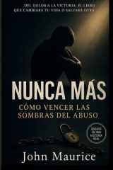 Nunca Más Cómo vencer las sombras del abuso y transformar tu dolor en fuerza y libertad cover image