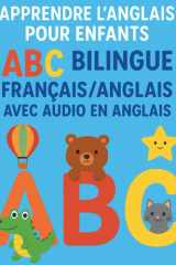 Apprendre l’Anglais pour Enfants – ABC Bilingue Français/Anglais avec Audio en Anglais (QR Code): Livre éducatif pour enfants 3–7 ans : Alphabet, mots ... et apprentissage facile. (French Edition) cover image