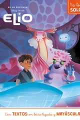 Elio. Ya leo solo (Disney. Lectoescritura): Con textos en letra ligada y mayúscula cover image