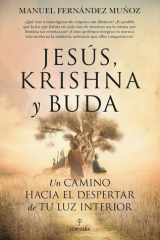 Jesus, Krishna Y Buda. Un Camino Hacia El Despertar de Tu Luz Interior cover image