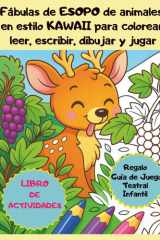 Esopo Kawaii, una aventura creativa: Fábulas de animales para colorear, leer, dibujar, escribir y jugar (Spanish Edition) cover image