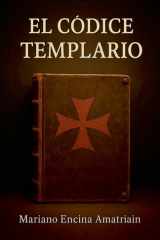 El Códice Templario (Secretos Templarios) (Spanish Edition) cover image