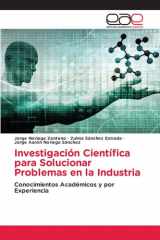 Investigación Científica para Solucionar Problemas en la Industria (Spanish Edition) cover image