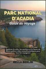 Parc National d'Acadia Guide du Voyage (2026): Explorez la côte, les sentiers et la faune du Maine grâce à des conseils pratiques pour tous les voyageurs (French Edition) cover image