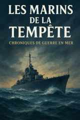 Les Marins de la Tempête Chroniques de Guerre en Mer (French Edition) cover image