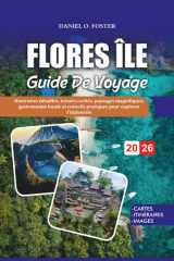 GUIDE DE VOYAGE FLORES ÎLE 2026: Itinéraires détaillés, trésors cachés, paysages magnifiques, gastronomie locale et conseils pratiques pour explorer l'Indonésie (French Edition) cover image