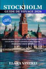 STOCKHOLM GUIDE DE VOYAGE 2026: CONNAISSANCES LOCALES, COMPRÉHENSION CULTURELLE ET CONSEILS PRATIQUES POUR UNE VISITE RICHE (French Edition) cover image