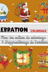Célébration – Coloriage simple | Mon premier cahier de coloriage & d'apprentissage de l’écriture: Noël, fêtes & ambiance magique (French Edition) cover image