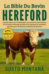 LA BIBLE DU BOVIN HEREFORD: Le guide expert sur l’alimentation, les secrets de reproduction, les stratégies d’élevage durable et les systèmes de ... modernes de Hereford (French Edition) cover image