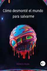 Cómo desmonté el mundo para Salvarme (Spanish Edition) cover image