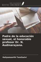 Padre de la educación sexual, el honorable profesor Dr. N. Audinarayana. cover image