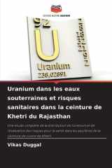 Uranium dans les eaux souterraines et risques sanitaires dans la ceinture de Khetri du Rajasthan (French Edition) cover image