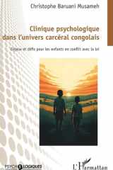 Clinique psychologique dans l’univers carcéral congolais: Enjeux et défis pour les enfants en conflit avec la loi (French Edition) cover image