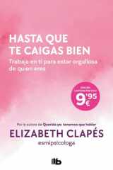 Hasta que te caigas bien: Trabaja en ti para estar orgullosa de quien eres cover image