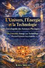 L’Univers, l’Énergie et la Technologie — Encyclopédie des Sciences Physiques: A Bilingual French–English (français–anglais) Encyclopedia for TEF, TCF, ... TOEFL, Duolingo & ESL (French Edition) cover image