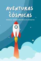 Aventuras Cósmicas: Colorea el Universo y Descubre a los Astronautas. ¡Prepárate para despegar hacia una aventura fuera de este mundo! (Spanish Edition) cover image