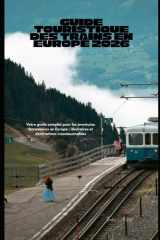 Guide touristique des trains en Europe 2026: Votre guide complet pour les aventures ferroviaires en Europe : itinéraires et destinations incontournables (Train Travel Guide) (French Edition) cover image