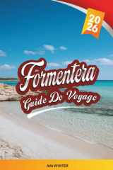 GUIDE DE VOYAGE FORMENTERA 2026: Plages turquoise, Ses Illetes, criques de snorkeling, itinéraires cyclables et vie insulaire décontractée (French Edition) cover image