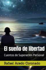 El sueño de libertad: Cuentos Superación Personal (Spanish Edition) cover image