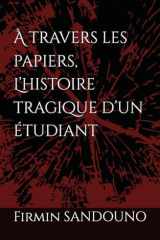 À travers les papiers, L'histoire tragique d'un étudiant cover image