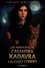 Las aventuras de Casandra Kadavra y su gato Cosmo (Spanish Edition) cover image