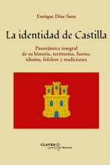 La identidad de Castilla: Panorámica integral de su historia, territorios, fueros, idioma, folclore y tradiciones cover image