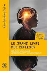 Le grand livre des réflexes - Réflexes, mouvement, apprentissage et comportement cover image