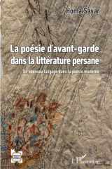 La poésie d'avant-garde dans la littérature persane - Un nouveau langage dans la poésie moderne cover image