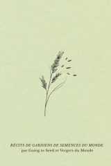 Récits de gardiens de semences du monde - Histoires de jardins, de grainothèques et de liens tissés autour des semences cover image